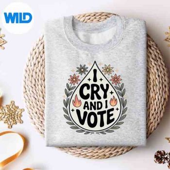 I Cry And I Vote Political Activist Empath SVG Cut File 4 ICryAndIVotePoliticalActivistEmpathsweater