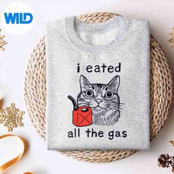 IEatedAllTheGasCatMemeLoversGasGuzzlersweater
