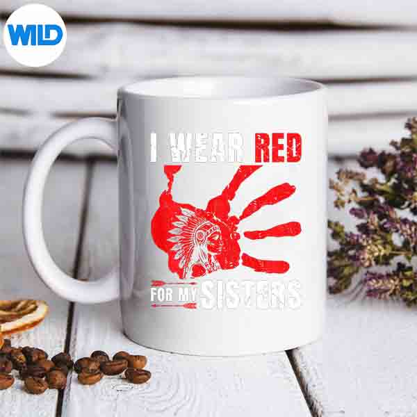 I Wear Red For Sister Indigenous Roots Native American Pride Funny SVG PNG Cut File 7 IWearRedForSisterIndigenousRootsNativeAmericanPrideFunnymug