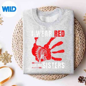 I Wear Red For Sister Indigenous Roots Native American Pride Funny SVG PNG Cut File 4 IWearRedForSisterIndigenousRootsNativeAmericanPrideFunnysweater