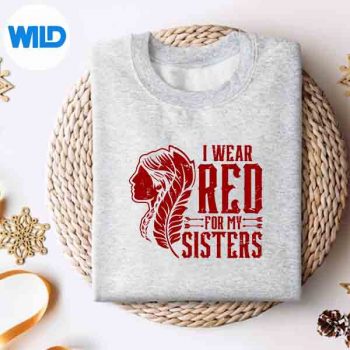 I Wear Red For Sister Indigenous Roots Native American Pride Retro SVG PNG Digital Download 4 IWearRedForSisterIndigenousRootsNativeAmericanPrideRetrosweater