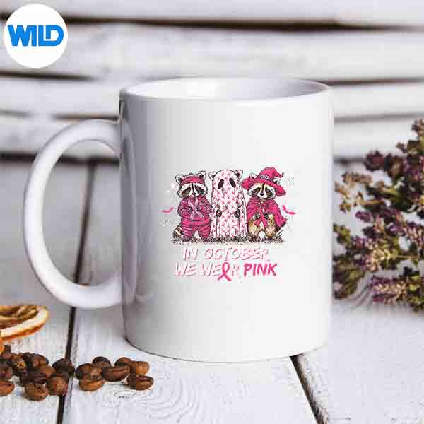 In October We Wear Pink Raccoon Breast Cancer Awareness SVG PNG Cut File 7 InOctoberWeWearPinkRaccoonBreastCancerAwarenessmug