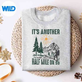 ItsAnotherHalfMileOrSoHikingAdventureCampingsweater