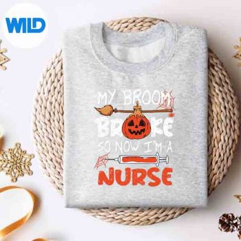 MyBroomBrokeSoNowImANurseHalloweensweater