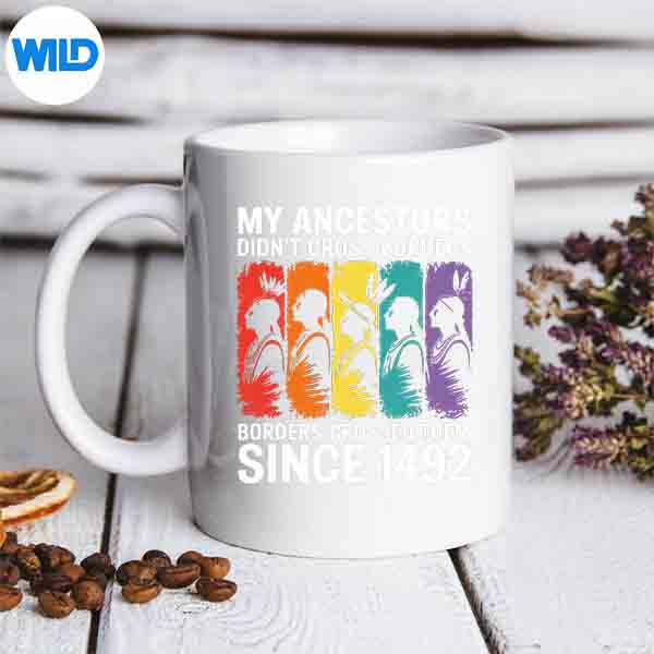 NativeAmericanBordersCrossedSince1492WallNativePridemug