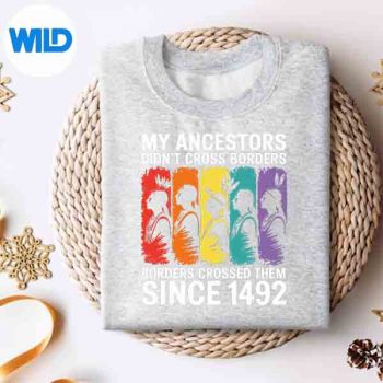 Native American Borders Crossed Since 1492 Wall Native Pride SVG PNG Cut File 4 NativeAmericanBordersCrossedSince1492WallNativePridesweater