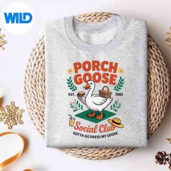 PorchGooseSocialClubGottaGoDressMyGooseSillyGoosesweater