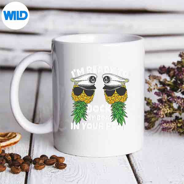 Ready To Dock My Boat In Your Port Cruise Swinger SVG PNG Cut File 7 ReadyToDockMyBoatInYourPortCruiseSwingermug