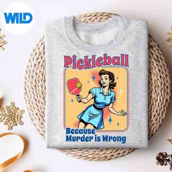 Retro Pickleball Woman Because Murder Is Wrong SVG PNG Cut File 4 RetroPickleballWomanBecauseMurderIsWrongsweater