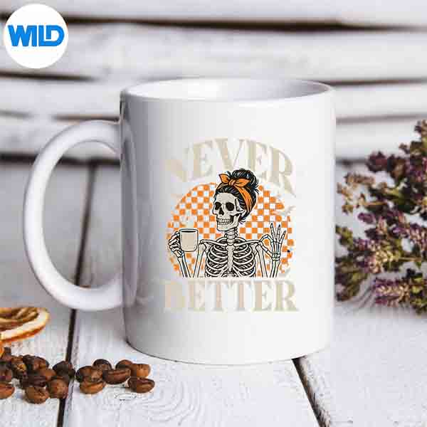 SkeletonMessyBunCoffeeNeverBetterHalloweenmug