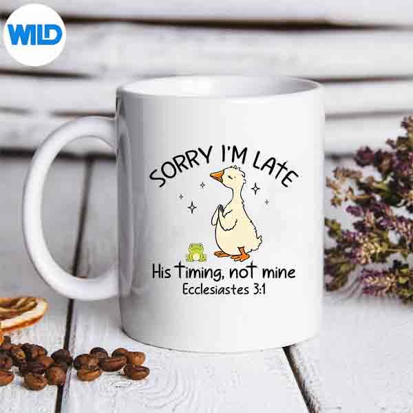 SorryImLateHisTimingNotMineChristianGoosemug