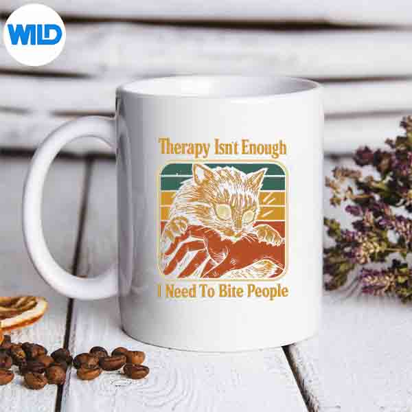 Therapy Isnt Enough I Need To Bite People Meme Cat Digital Design 6 TherapyIsntEnoughINeedToBitePeopleMemeCatmug