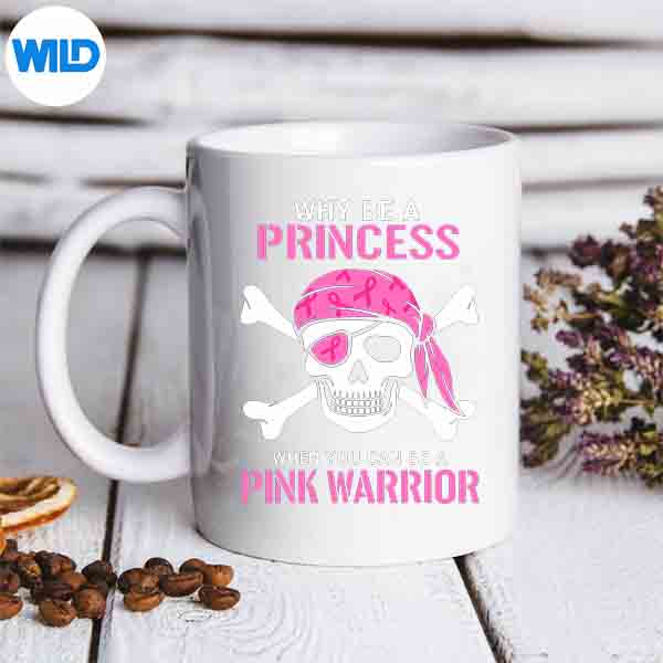 WhyBeAPrincessPinkWarriorBreastCancerAwarenessmug