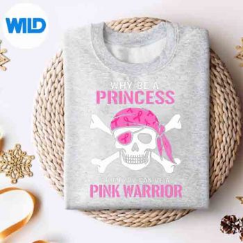 WhyBeAPrincessPinkWarriorBreastCancerAwarenesssweater