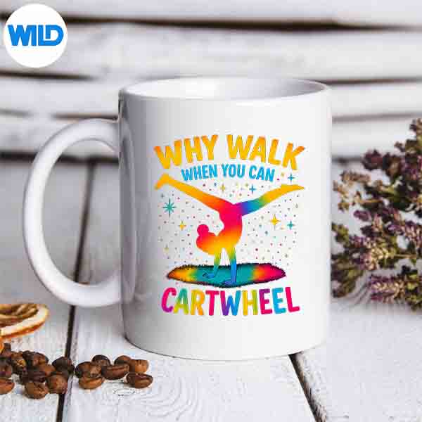 WhyWalkWhenYouCanCartwheelGymnastGymnasticTumblingmug