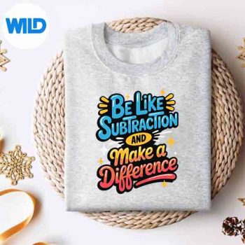 Be Like Subtraction And Make A Difference SVG Cut File 4 BeLikeSubtractionAndMakeADifferencesweater