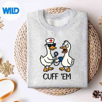 CuffEmGooseNurseGooseMemeErNursessweater
