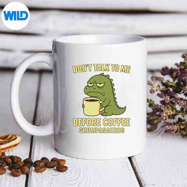 Dont Talk To Me Before Coffee Grumpasaurus Grumpy Morning Silhouette SVG PNG Cut File