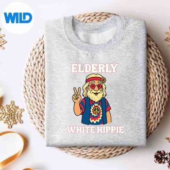 ElderlyWhiteHippieTrendingSayingsweater