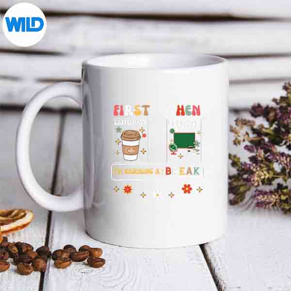 First Caffeinate Then Educate Im Earning A Break Teacher SVG PNG Cut File