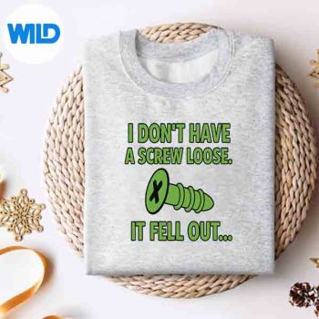 IDontHaveAScrewLooseItFellOutsweater