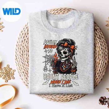 I Fully Intend To Haunt People When I Die Skeleton SVG PNG 4 IFullyIntendToHauntPeopleWhenIDieSkeletonsweater