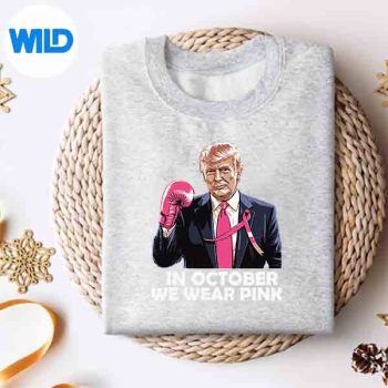 In October We Wear Pink Trump Breast Bancer Support Squad SVG PNG Digital Design 4 InOctoberWeWearPinkTrumpBreastBancerSupportSquadsweater
