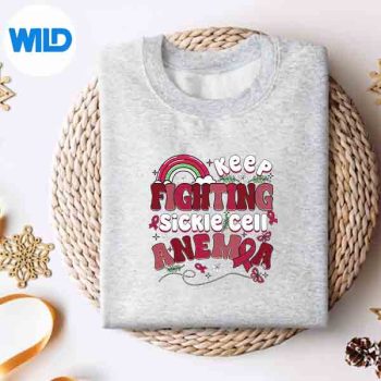 KeepFightingSickleCellAnemiaSickleCellAwarenessDaysweater