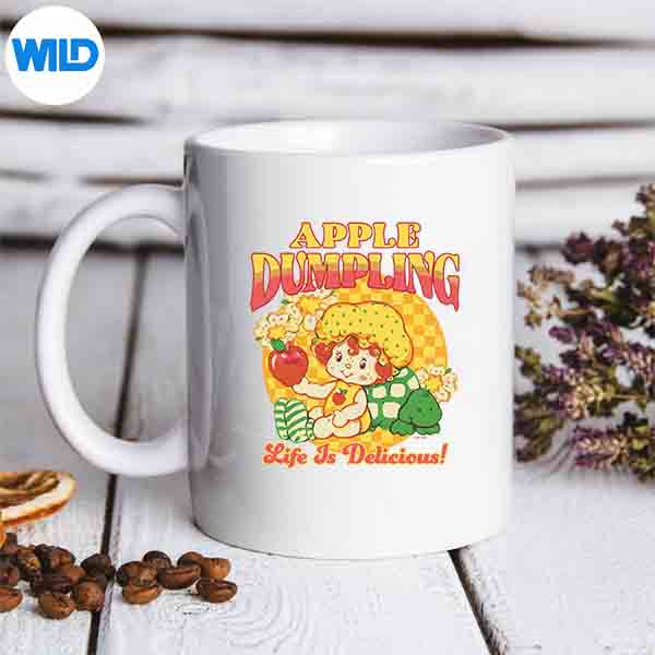 Strawberry Shortcake Apple Dumpling Life Is Delicious Digital Design 6 StrawberryShortcakeAppleDumplingLifeIsDeliciousmug