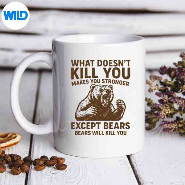 What Doesnt Kill You Makes You Stronger Except Bears Camping Cut File 6