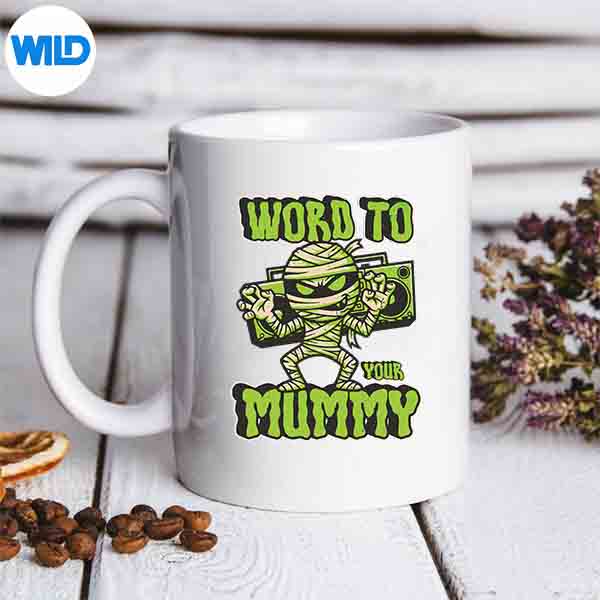 Word To Your Mummy Cute Halloween Costume Silhouette SVG PNG 6 WordToYourMummyCuteHalloweenCostumemug