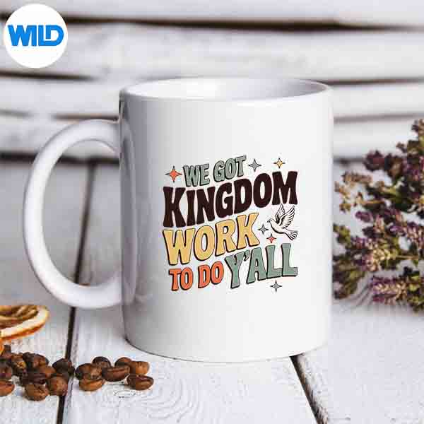 BibleVerseChristianWeGotKingdomWorkToDoYallmug