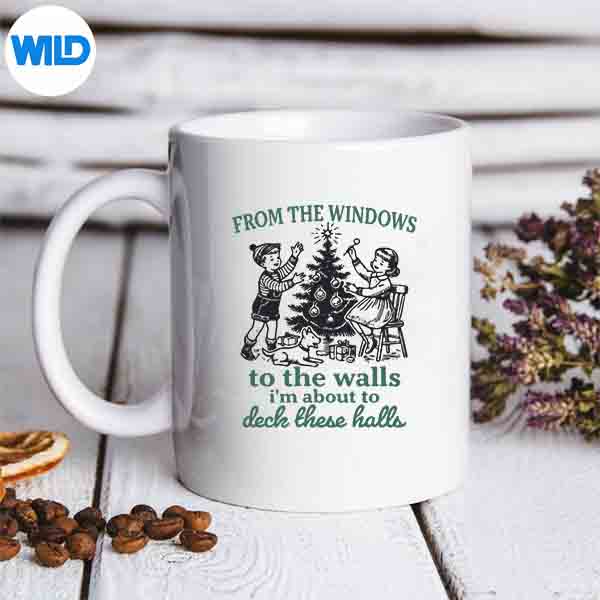 From The Windows To Walls Im About Deck These Halls Xmas SVG PNG Digital Design 7 FromTheWindowsToWallsImAboutDeckTheseHallsXmasmug