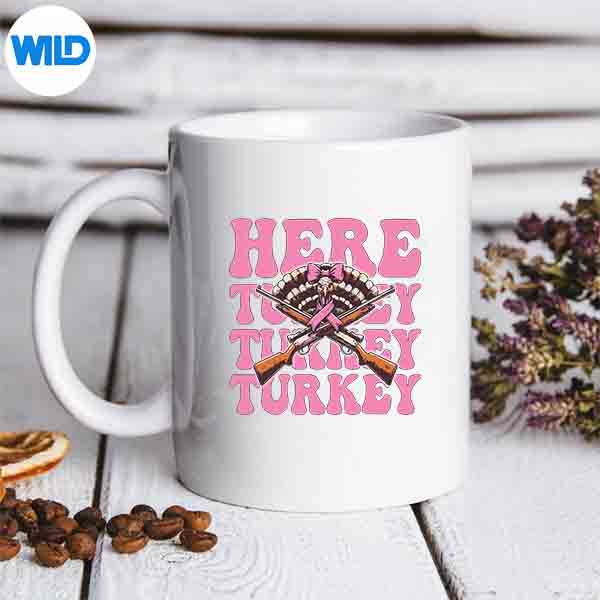 HereTurkeyTurkeyTurkeyHuntingTurkeyHunterGirlMommug