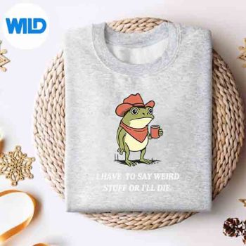 IHaveToSayWeirdStuffOrIllDieFrogCowMemesweater