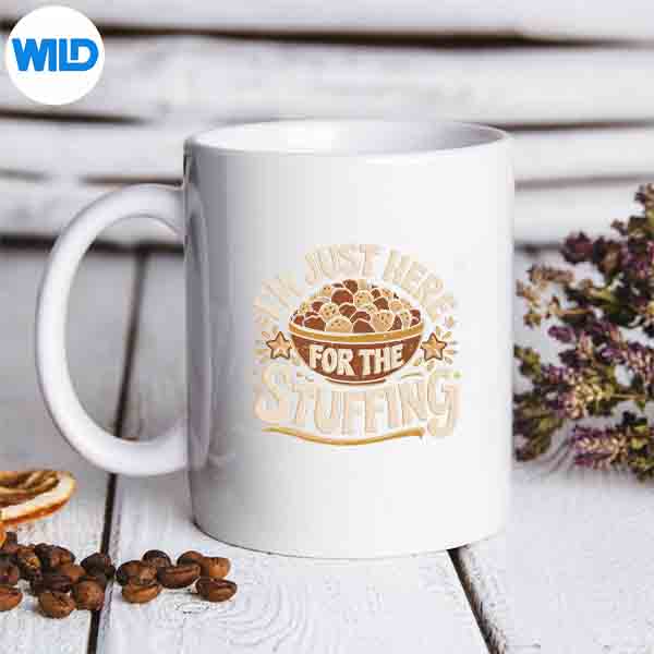 Im Just Here For The Stuffing Thanksgiving Dinner Vector Design 7 ImJustHereForTheStuffingThanksgivingDinnermug