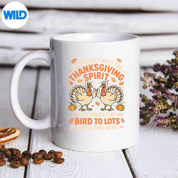 ImReallyIntoThanksgivingSpiritGivenTheBirdmug
