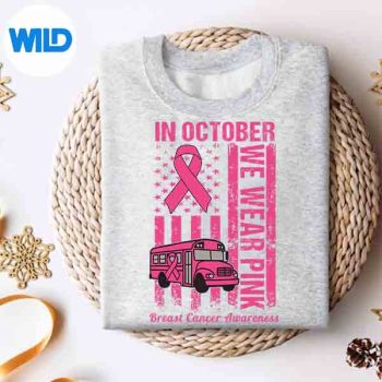 InOctoberWeWearPinkSchoolBusDriverBreastCancersweater