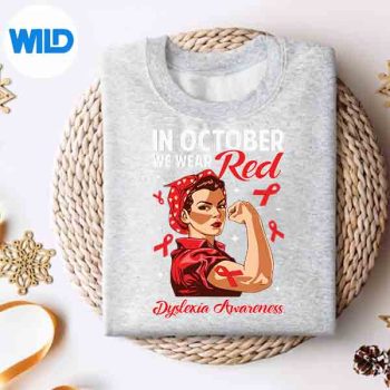 In October We Wear Red Dyslexia Awareness Strong SVG PNG 4 InOctoberWeWearRedDyslexiaAwarenessStrongsweater