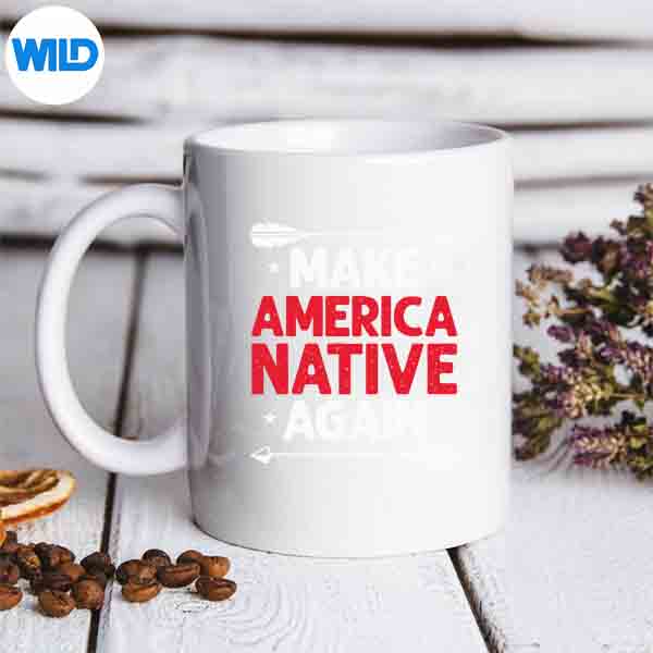 Make America Native Again Vintage PNG SVG for Cricut 6 MakeAmericaNativeAgainVintagemug