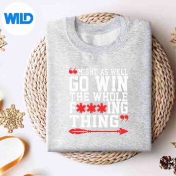 Might As Well Go Win The Whole SVG PNG Digital Download 4 MightAsWellGoWinTheWholesweater