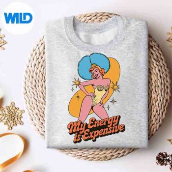 My Energy Is A Luxury Item Not Everyone Can Afford It SVG PNG Cut File 4 MyEnergyIsALuxuryItemNotEveryoneCanAffordItsweater