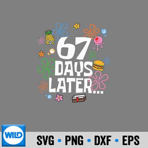 67 Days Later 67th Day Of School 67 Meme Teacher Student Design for Cricut 7 67DaysLater67thDayOfSchool67MemeTeacherStudent