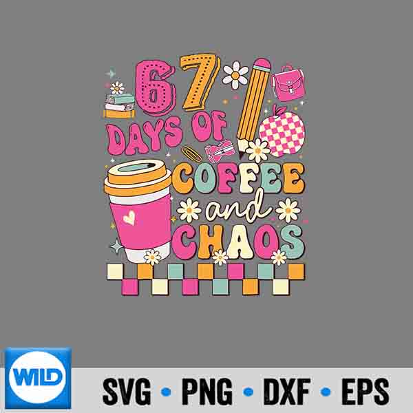 67 Days Of School Coffee Lover 67th Day Of School Teacher Design for Cricut 7 67DaysOfSchoolCoffeeLover67thDayOfSchoolTeacher