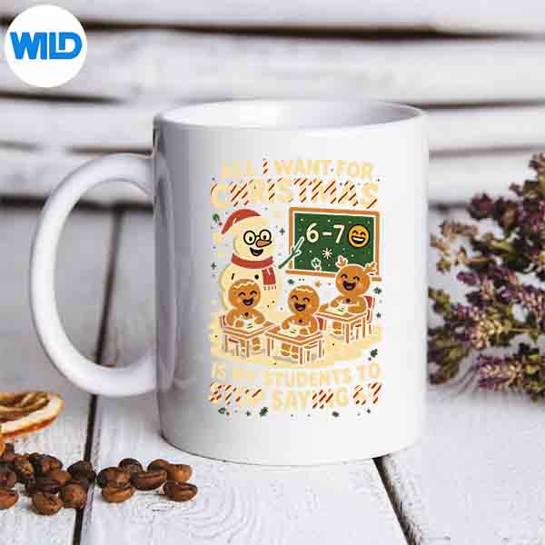 All I Want For Christmas Is My Students To Stop Saying 67 Cute Cut File 7 AllIWantForChristmasIsMyStudentsToStopSaying67Cutemug