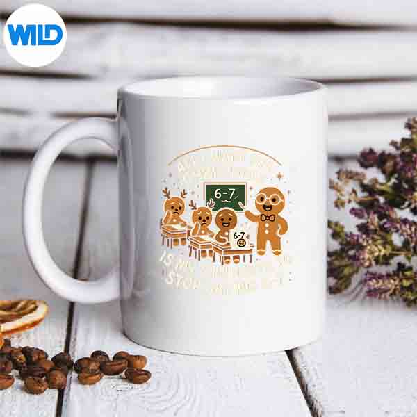 All I Want For Christmas Is My Students To Stop Saying 67 Funny PNG SVG for Cricut 7 AllIWantForChristmasIsMyStudentsToStopSaying67Funnymug
