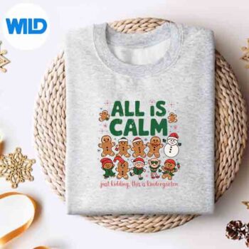 All Is Calm Just Ding This Is Kindergarten Gingerbread Digital Design 4 AllIsCalmJustDingThisIsKindergartenGingerbreadsweater