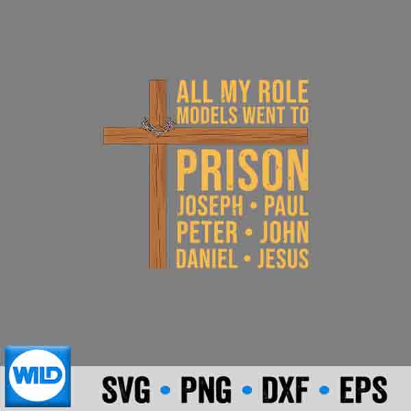 All My Role Models Went To Prison Christian Vector Design 7 AllMyRoleModelsWentToPrisonChristian