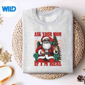 Ask Your Mom If Im Real Santa Christmas Digital Download 4 AskYourMomIfImRealSantaChristmassweater
