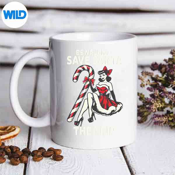 Be Naughty Save Santa The Trip Christmas SVG PNG Cut File 7 BeNaughtySaveSantaTheTripChristmasmug